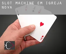 Slot machine em  Igreja Nova