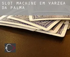 Slot machine em  Várzea da Palma