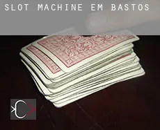 Slot machine em  Bastos
