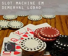 Slot machine em Demerval Lobão