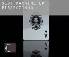 Slot machine em  Pirapozinho