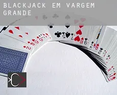 Blackjack em  Vargem Grande