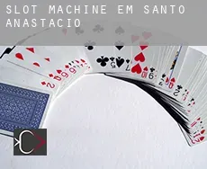 Slot machine em  Santo Anastácio