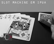 Slot machine em  Ipuã