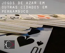 Jogos de azar em  Outras cidades em Pernambuco