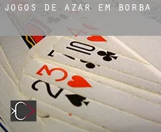Jogos de azar em Borba