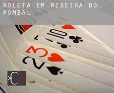 Roleta em  Ribeira do Pombal