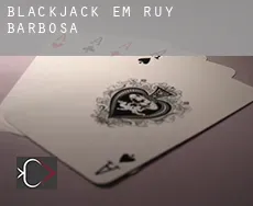 Blackjack em  Ruy Barbosa