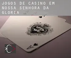 Jogos de casino em  Nossa Senhora da Glória