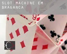 Slot machine em  Bragança