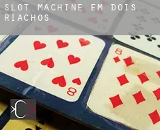 Slot machine em  Dois Riachos