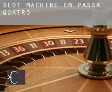 Slot machine em  Passa Quatro