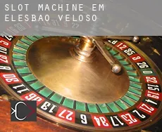 Slot machine em Elesbão Veloso