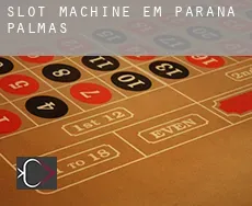 Slot machine em  Palmas (Paraná)