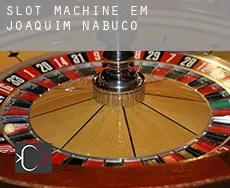 Slot machine em Joaquim Nabuco