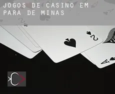 Jogos de casino em  Pará de Minas