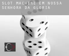 Slot machine em  Nossa Senhora da Glória