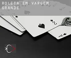 Roleta em Vargem Grande
