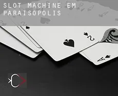 Slot machine em  Paraisópolis