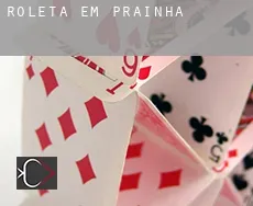 Roleta em Prainha