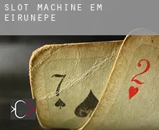 Slot machine em  Eirunepé