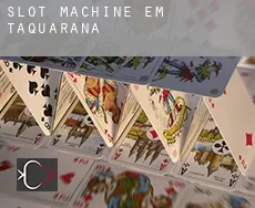 Slot machine em  Taquarana